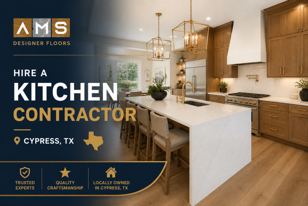 Hire a Kitchen Remodel Contractor in Cypress, TX
